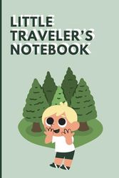 Little Traveler's Notebook – 7-Day Travel Logbook – Perfect for Kids Aged 6 to 10 and Family Adventures: A Fill-in Travel Journal for Kids – Great Gift Idea for Boys
