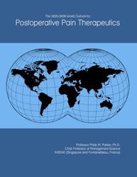 The 2025-2030 World Outlook for Postoperative Pain Therapeutics