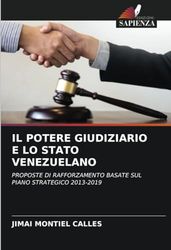 IL POTERE GIUDIZIARIO E LO STATO VENEZUELANO: PROPOSTE DI RAFFORZAMENTO BASATE SUL PIANO STRATEGICO 2013-2019