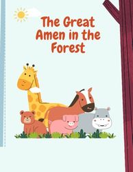 The Great Amen in the Forest: Bold, easy-to-color lines featuring cows, horses, chickens, and more!
