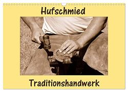 Hufschmied Traditionshandwerk (Wandkalender 2024 DIN A3 quer), CALVENDO Monatskalender: Eine Hommage an den Beruf des Hufschmieds in Bildern.