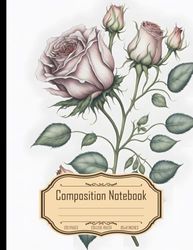 Composition Notebook College Ruled: Botanical Watercolor Illustrations - Rose, High Details, Hand Drawn Style, Size 8.5x11 Inches, 120 Pages