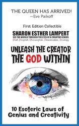 Unleash the Creator The God Within - 5 Star Reviews: 10 Esoteric Laws of Genius and Creativity - A Gift of Genius