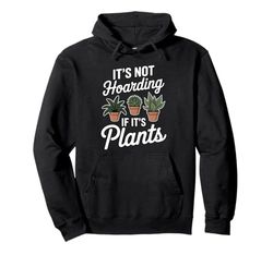 Hoarding Plants Funny Plant Pullover Hoodie
