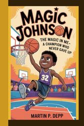 MAGIC JOHNSON: The magic in me - A champion who never gave up