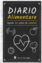 Diario Alimentare: Agenda 365 giorni da compilare
