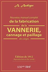 Nouveau manuel complet de la fabrication de la vannerie, cannage et paillage des sièges