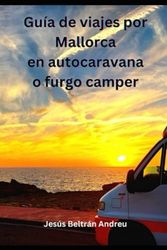 Guía de viajes en autocaravana o furgo camper por Mallorca