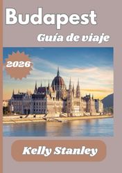 Budapest Guía de viaje 2026: Descubra Budapest: desde los baños termales hasta las calles históricas