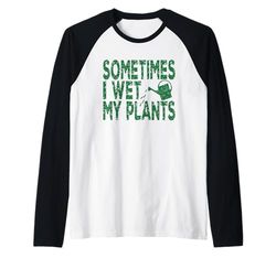 Sometimes I Wet My Plants - Gardening Joke Raglan Baseball Tee