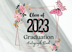 Class of 2023 graduation autograph book: Signature Blank Scrapbook Graduation Party Class of 2023 Keepsake Memory Book For Classmates ,Students in Graduates And All ages