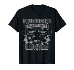 Powerlifting because i hate Cardio - Bodybuilder Maglietta