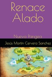 Renace Alado: Nueva Pangea