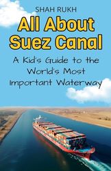 All About Suez Canal: A Kid's Guide to the World's Most Important Waterway (13)