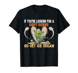 Pickleball If You're Looking For Soft Serve Go Get Ice Cream Maglietta