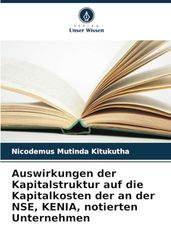 Auswirkungen der Kapitalstruktur auf die Kapitalkosten der an der NSE, KENIA, notierten Unternehmen