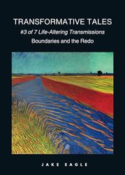 Transformative Tales 3: 3 of 7 Life-Altering Transmissions