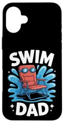 Swim Dad Swimming Swimmer Funny Swim Dad Case for iPhone 16 Plus