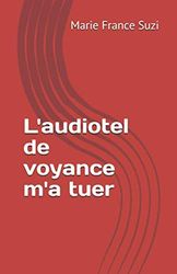 L'audiotel de voyance m'a tuer