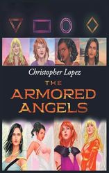 Christopher Lopez The Armored Angels