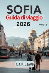 Sofia Guida di viaggio 2026: Compagno di viaggio aggiornato ed essenziale per esplorare la capitale della Bulgaria