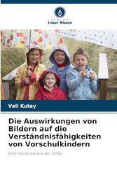 Die Auswirkungen von Bildern auf die Verständnisfähigkeiten von Vorschulkindern: Eine Fallstudie aus der Türkei