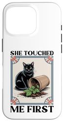 She Touched Me First Cat Plant Kitten Plants Amoureux des chats Coque pour iPhone 16 Pro