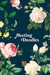 Meeting Doodles Notebook. Cute Vintage Navy Botanical Floral Flowers Funny Saying Cover: 6x9 100 page lined journal, diary, or note book | Sarcastic ... for coworker, family, friend, man, or woman