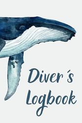 Diver´s Logbook: Record and Relive Your Underwater Adventures | 100 Dive Entries | 50 Hand Signals for Marine life (The Ultimate Diver´s Logbooks)