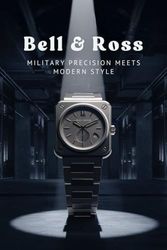 Bell & Ross: Military Precision Meets Modern Style
