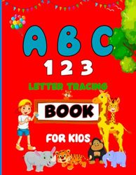 A B C 1 2 3 LETTER TRACING BOOK FOR KIDS: Fun and Educational: A Beginner's Guide to Letter Tracing