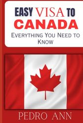 Easy Visa to Canada: Everything You Need to Know