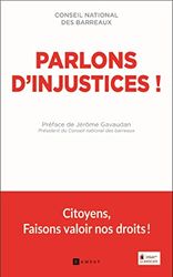 Parlons d'injustices !: Citoyens, Faisons valoir nos droits !