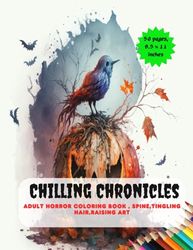 Chilling Chronicles: Adult Horror Coloring Book , Spine,Tingling Hair,Raising Art, 8.5 x 11 inches, 50 pages