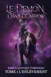 Le Démon dans le Miroir: L'Enlèvement - Tome 1