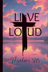 Live Loud V1 - Faith Journal 6x9 Compact, Travel Size - Inspired by Psalm 51:15