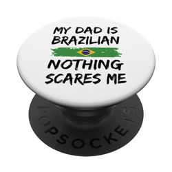 Mi Papá Es Brasileño Nada Me Asusta PopSockets PopGrip Intercambiable