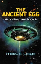 The Ancient Egg (Xeno-Spectre Book 2) (1)