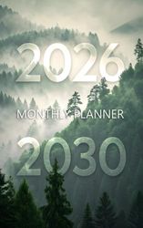 2026-2030 Monthly Planner: 5 Year Calendar Organizer Two Pages Per Month From January 2026 To December 2030 with Holidays Small 5x8 Green Forest
