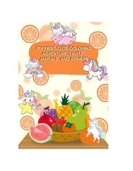 My First Cute Coloring Adventure: Fruits, Animals, and Ponies!: A Fun and Wholesome Coloring Book for Creative Little Minds