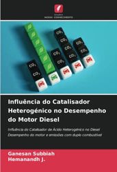 Influência do Catalisador Heterogénico no Desempenho do Motor Diesel: Influência do Catalisador de Ácido Heterogénico no Diesel Desempenho do motor e emissões com duplo combustível