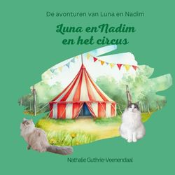 Luna en Nadim en het circus: De avonturen van Luna en Nadim