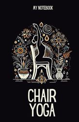 CHAIR YOGA JOURNAL: Chair Yoga Serenity: Daily Reflections