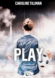 Dangerous Play: Tome 1