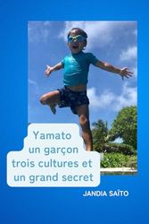 Yamato un garçon trois cultures et un grand secret