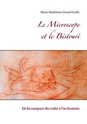 Le Microscope et le Bistouri: De la carapace du crabe à l'os humain