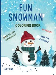 Fun Snowman Coloring Book for All Ages: Good for stress-relief