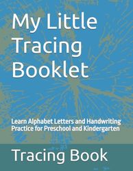 My Little Tracing Booklet: Learn Alphabet Letters and Handwriting Practice for Preschool and Kindergarten