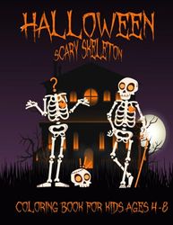 Halloween Scary Skeleton Coloring Book for Kids Ages 4-8: Spooky Skeleton Coloring Adventure for Children Aged 4-8 on Halloween