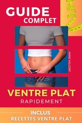 GUIDE COMPLET VENTRE PLAT: Avoir un ventre plat rapidement